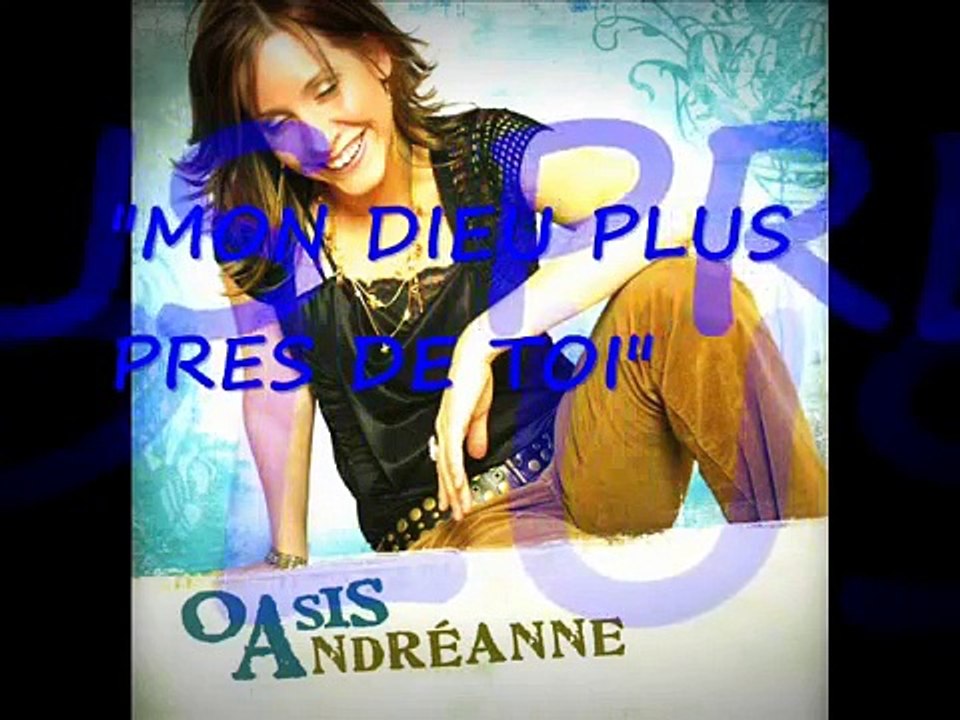 Andréanne  Mon Dieu plus près de Toi  (SD)