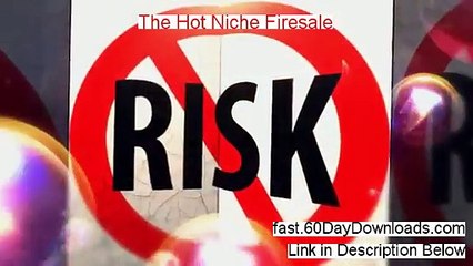 The Hot Niche Firesale Download it Free of Risk - LEGIT REVIEWS