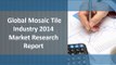 Reports and Intelligence: Mosaic Tile Industry Market - Size, Share, Global Trends 2014
