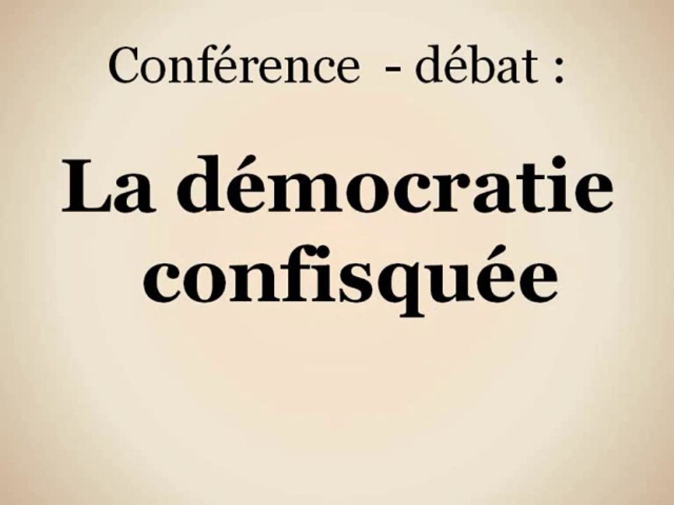 La démocratie confisquée (vidéo 2/2)