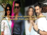 Karan Singh Grover spotted with Bipasha after separation from wife Winget