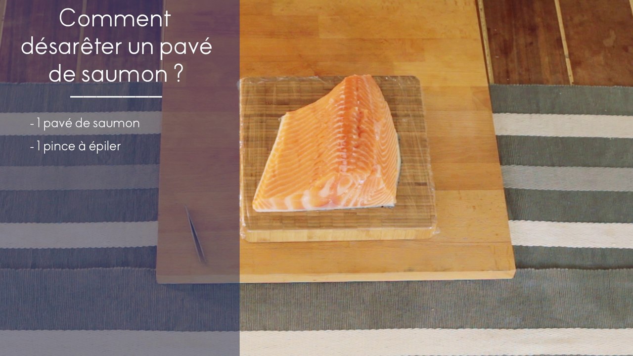 Recette & astuce - Comment désarêter un pavé de saumon ?