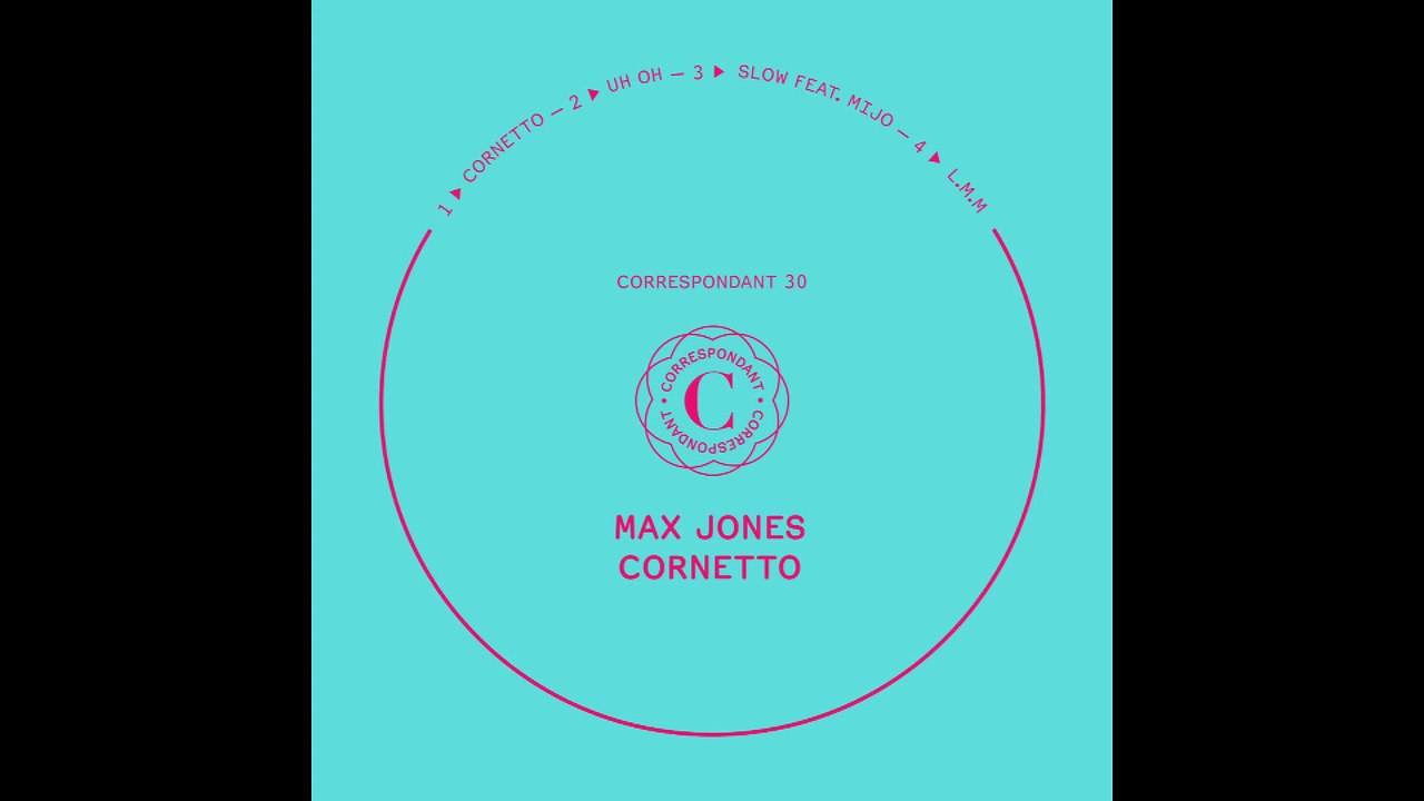 MAX JONES - Cornetto (Original Mix) - CORRESPONDANT #30.1