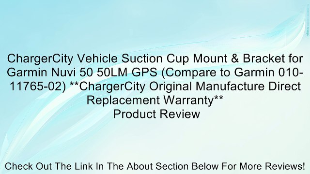 ChargerCity Vehicle Suction Cup Mount & Bracket for Garmin Nuvi 50 50LM GPS (Compare to Garmin 010-11765-02) **ChargerCity Original Manufacture Direct Replacement Warranty** Review