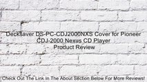 Decksaver DS-PC-CDJ2000NXS Cover for Pioneer CDJ-2000 Nexus CD Player Review