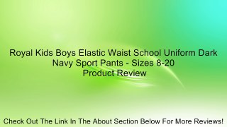 Royal Kids Boys Elastic Waist School Uniform Dark Navy Sport Pants - Sizes 8-20 Review