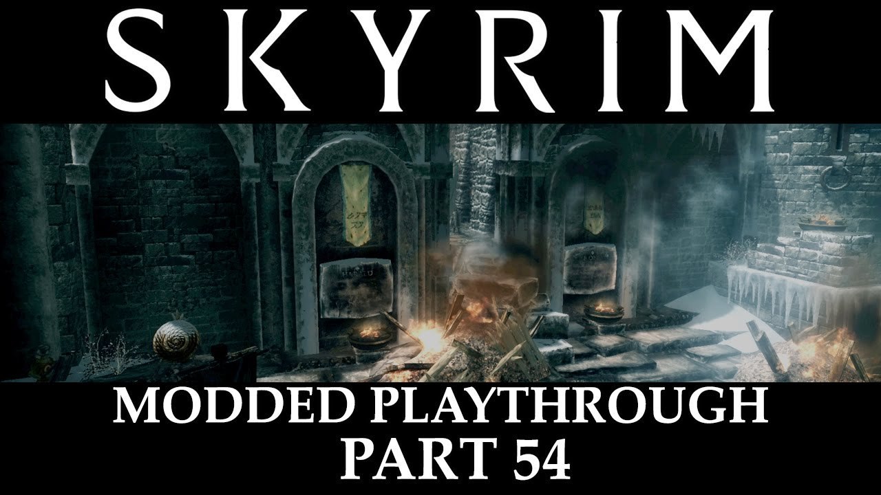 Skyrim Modded Playthrough - Part 54