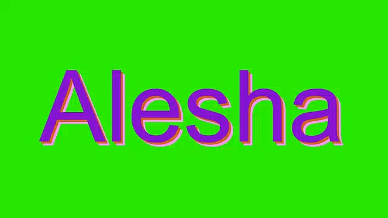 How to Pronounce Alesha