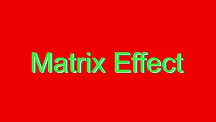 How to Pronounce Matrix Effect