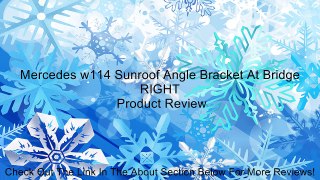 Mercedes w114 Sunroof Angle Bracket At Bridge RIGHT Review