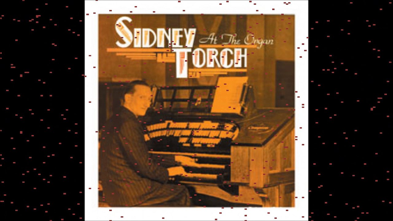 Sidney Torch at the Organ - 'Temptation Rag'