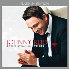 Johnny Reid - A Christmas Gift To You (Platinum Edition) ♫ ZIP Album ♫