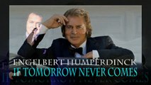 Engelbert Humperdinck-If Tomorrow Never Comes (SR) - HD