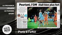 Revue de presse: L'OM déçu, le PSG à l'affût