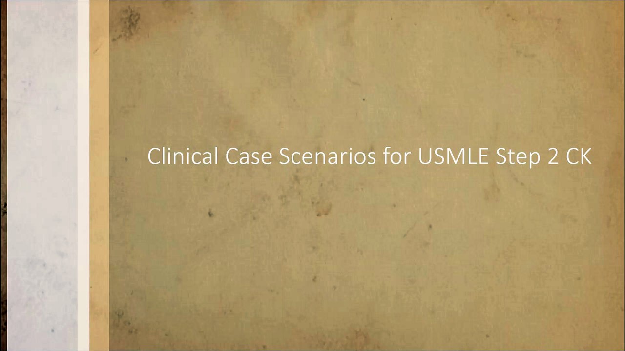 Clinical Case Scenarios for USMLE Step 2 CK case five