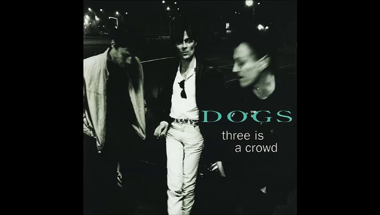Dogs - Three is a crowd