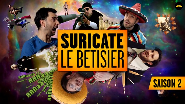 SURICATE - Bêtisier Saison 2