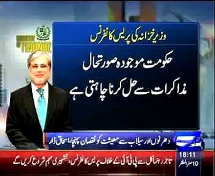 Ishaq Dar= Govt ready to hold talks with PTI- 03.12.2014