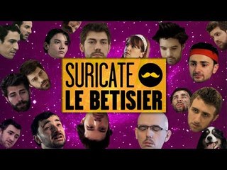 SURICATE - Bêtisier Saison 1