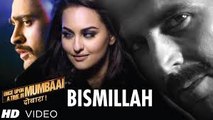 Bismillah Video Song (Once upon A Time In Mumbaai 2) Full HD