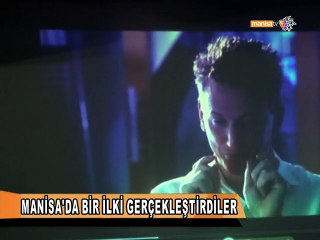 MANİSA'DA BİR İLKİ GERÇEKLEŞTİRDİLER