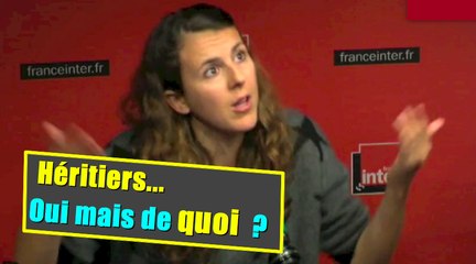 Héritiers...oui mais de quoi?