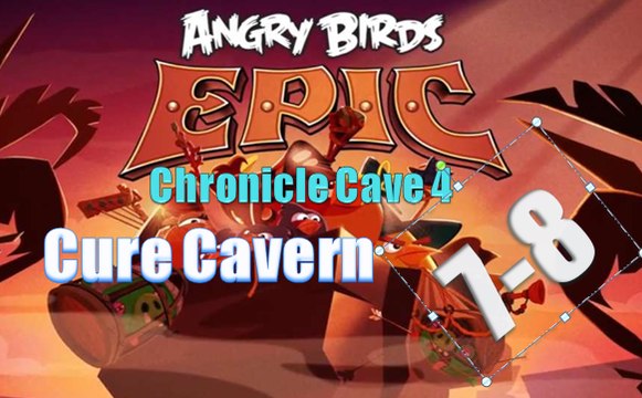 Angry Birds Epic - Chronicle Cave 4 - Cure Cavern 7 and 8 - Gameplay Walkthrough