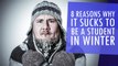 8 Reasons It Sucks To Be A Student In Winter