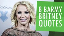8 Barmy Britney Quotes