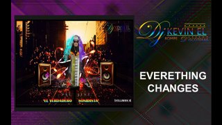 Dj Kevin El Rompe Discotekas - Everething Changes