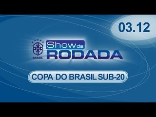 Show da Rodada | 03/12/2014 - Final da Copa do Brasil Sub-20