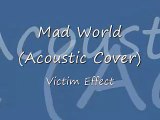 Mad World (Acoustic Cover) - Victim Effect