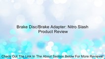 Brake Disc/Brake Adapter: Nitro Slash Review