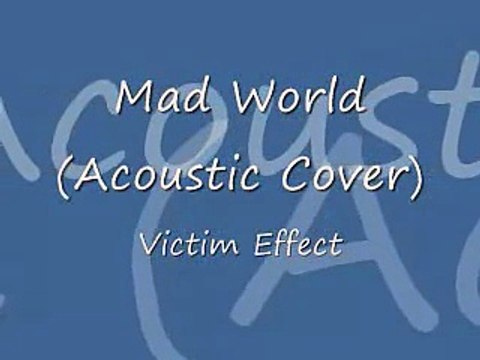 Mad World (Acoustic Cover) - Victim Effect