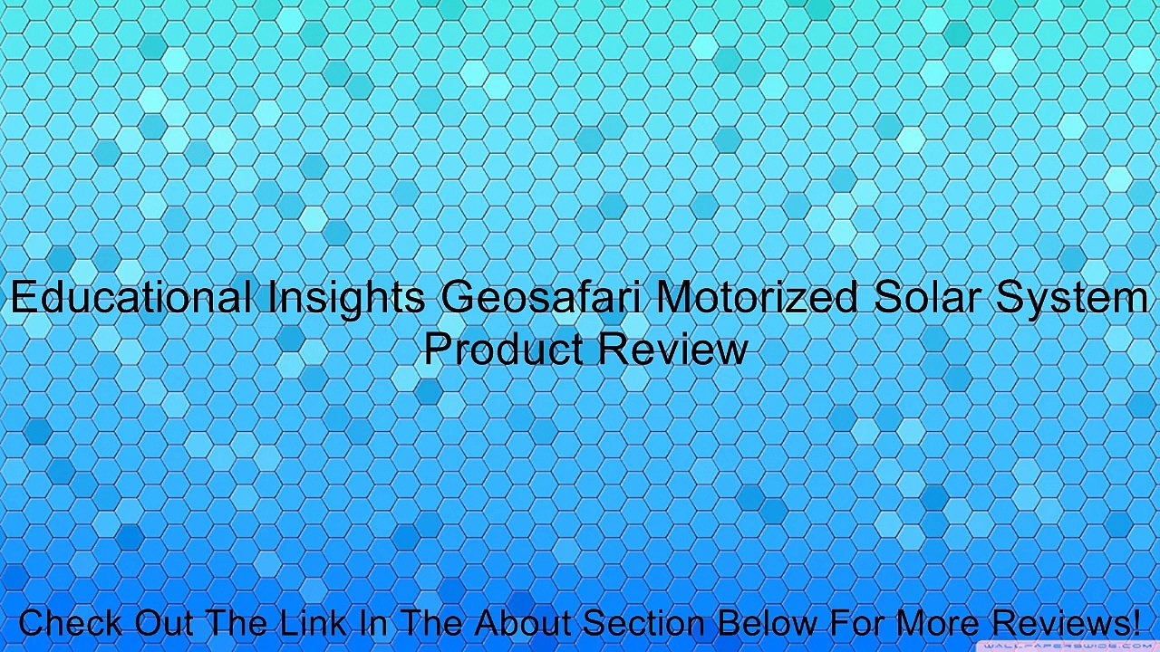 Educational Insights Geosafari Motorized Solar System Review