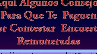 Aqui Algunos Concejos Para Que Te Paguen Por Contestar Encuestas Remuneradas