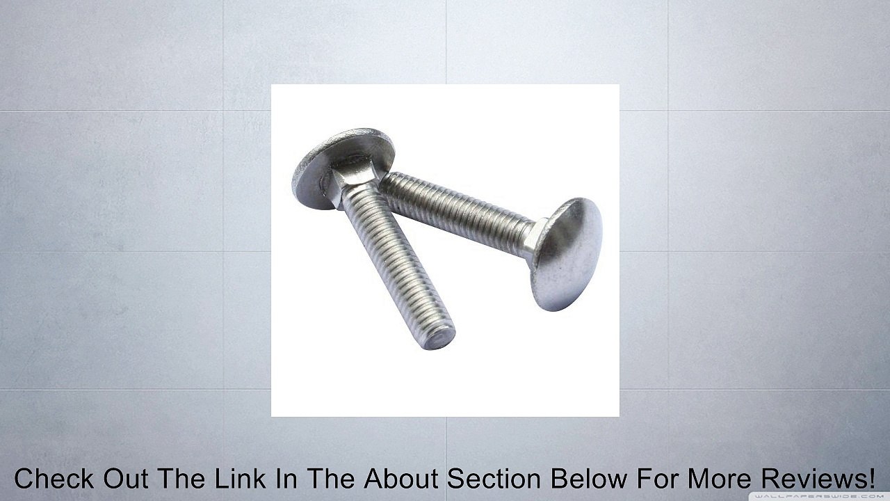 Stainless Steel (18-8) Carriage Bolt 1/4"-20 x 2" Qty:50 Review