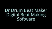 Dr Drum Beat Maker - Digital Beat Making Software