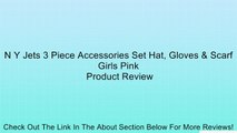 N Y Jets 3 Piece Accessories Set Hat, Gloves & Scarf Girls Pink Review