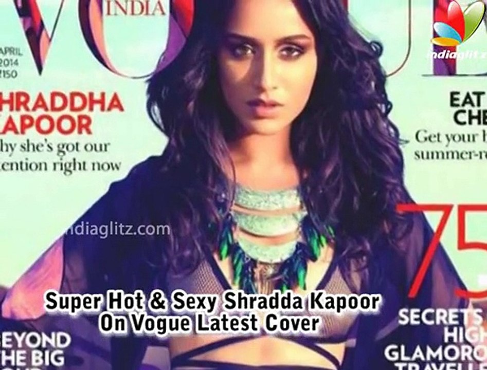 Indian actress Shraddha Kapoor on Vogue Latest Issue  - Photoshoot - Video Dailymotion
