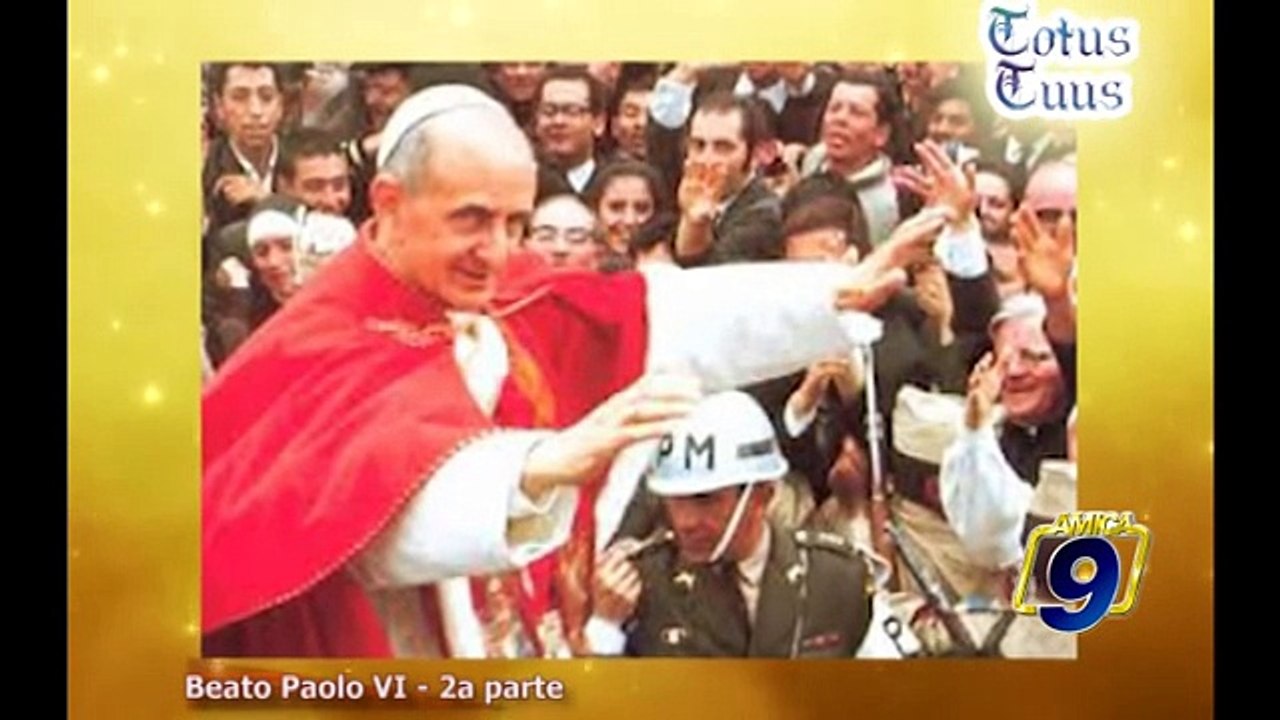 TOTUS TUUS | Beato Paolo VI (2a parte)