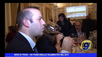 NERO DI TROIA | Un Francobollo celebrativo nel 2015