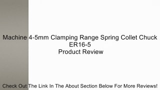 Machine 4-5mm Clamping Range Spring Collet Chuck ER16-5 Review