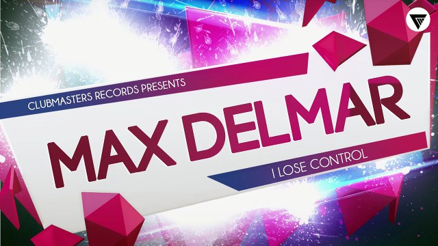 Max Delmar - I Lose Control [Clubmasters Records]