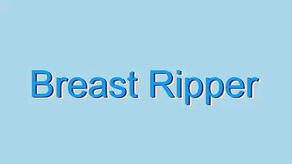 How to Pronounce Breast Ripper