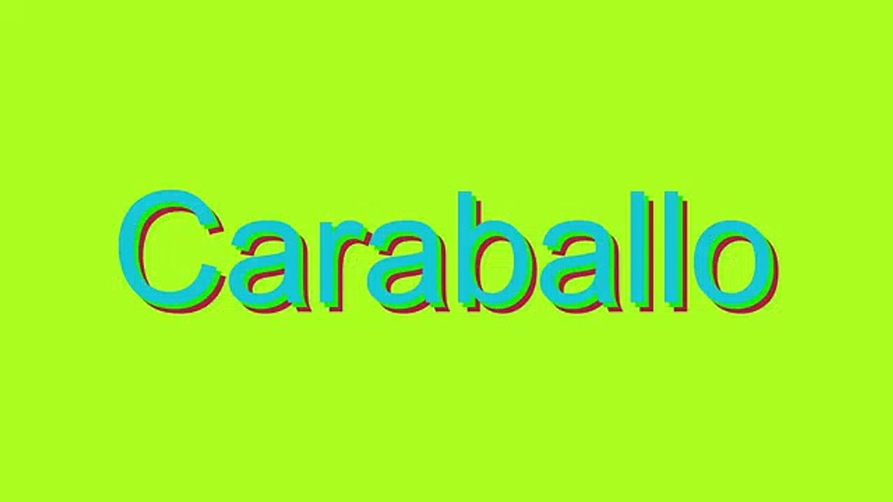 How to Pronounce Caraballo