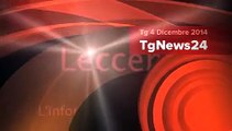 Tg 4 Dicembre 2014: leccenews24 politica, cronaca, sport, l'informazione 24 ore