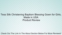 Tess Silk Christening Baptism Blessing Gown for Girls, Made in USA Review