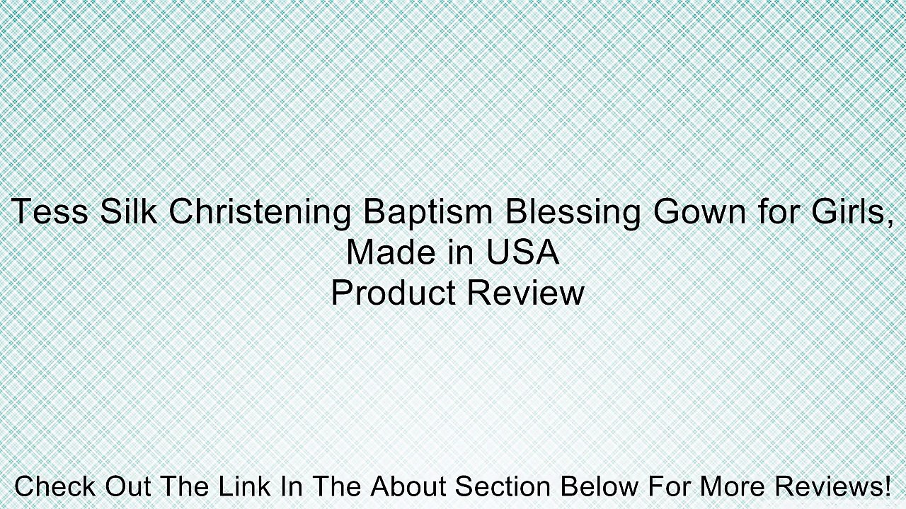 Tess Silk Christening Baptism Blessing Gown for Girls, Made in USA Review