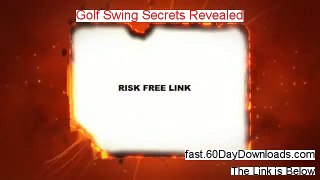 Golf Swing Secrets Revealed 2.0 Review, Will It Work (instrant access)
